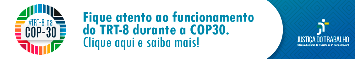 Arte gráfica com fundo branco contendo a frase "Fique atento ao funcionamento do TRT-8 durante a COP30" com logo do TRT-8 