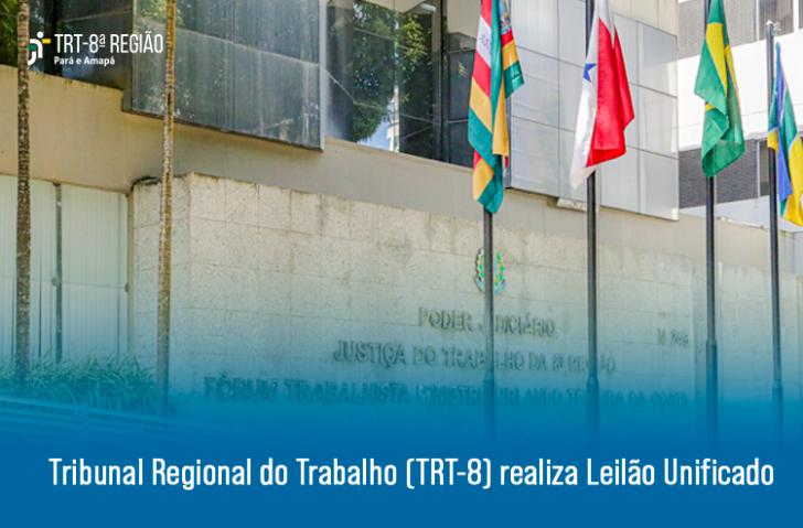 Fachada do TRT-8. Abaixo, um fundo azul com o texto "Tribunal Regional do Trabalho (TRT-8) Leilão Unificado" na cor branca.