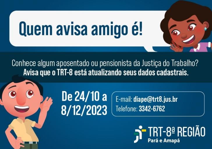 Arte gráfica em azul . Centralizado estão os dizeres: " Conhece algum aposentado ou pensionista da justiça do Trabalho? Avisa qu