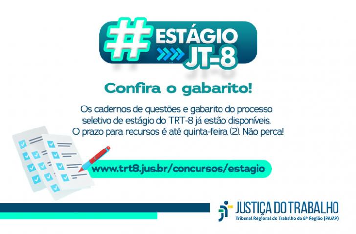 No centro o texto: Estágio JT-8. Confira o gabarito! Os cadernos de questões e gabarito do Processo Seletivo de estágio do TRT8