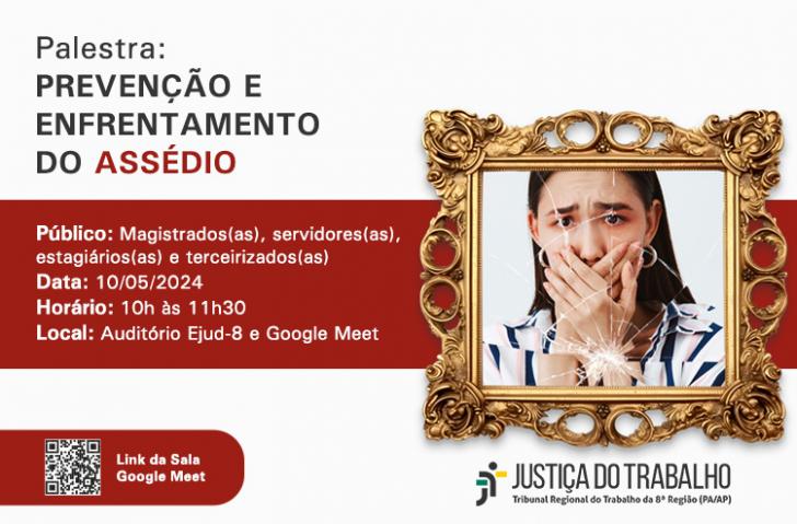  No card o texto: Palestra prevenção e enfrentamento do assédio. Público: Magistrados (as), servidores (as), estagiários (as)