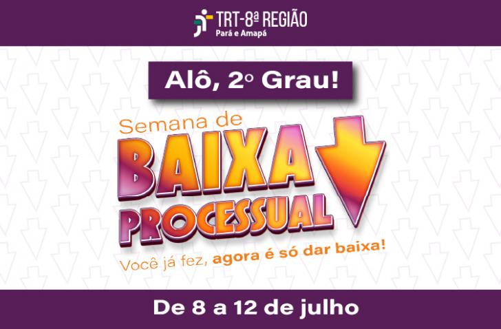Arte gráfica nas cores branco, roxo e laranja. No card o texto: Semana de Baixa Processual. Você já fez, agora é só dar baixa! D