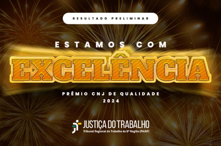 Arte gráfica nas cores laranja e branco. No card, o texto: Resultado Preliminar. Estamos com Excelência. Prêmio CNJ de Qualidade