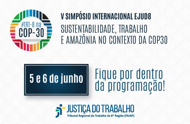 #ParaTodosVerem: Arte gráfica com fundo branco, do lado esquerdo a logo do TRT-8 na COP-30. No centro do card, o texto: V Simpós