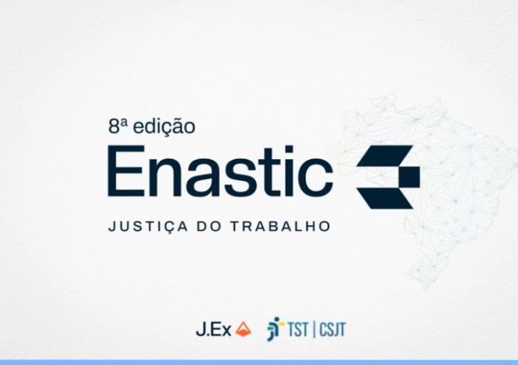  Descrição de imagem: Arte gráfica com fundo branco, centralizado, o texto: 8ª edição Enastic. Justiça do Trabalho.