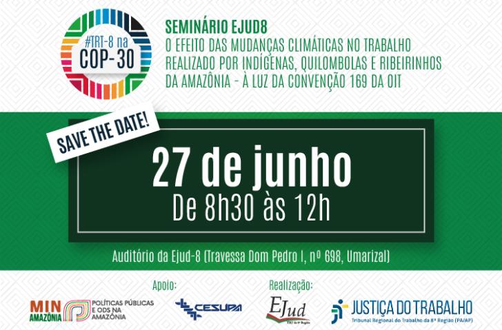 #ParaTodosVerem: Arte gráfica na cor branca e verde. No cabeçalho a logo colorida TRT-8 na COP, ao lado os dizeres: Seminário EJ