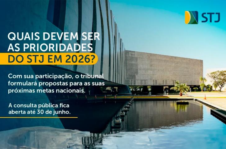 Arte com a foto da fachada do STJ e informações sobre a consulta pública que está aberta até o dia 30 de junho.