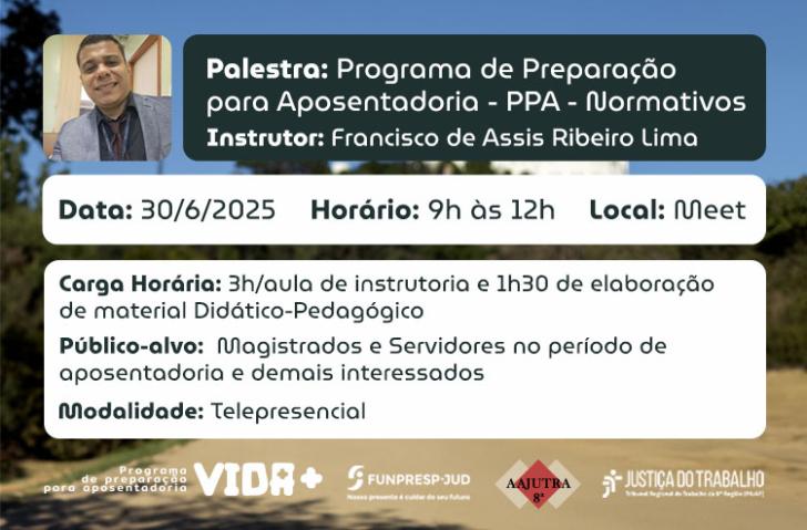 #ParaTodosVerem: Card Digital com texto no centro da imagem: Palestra: Programa de Preparação para Aposentadoria - PPA - Normati