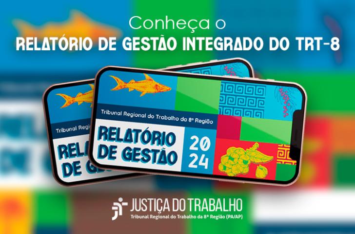 #ParaTodosVerem: Arte gráfica colorida com elementos regionais. No card, o texto: Conheça o Relatório de Gestão Integrado do TRT