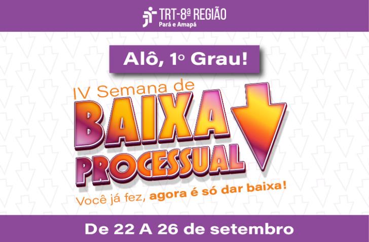 #ParaTodosVerem: Arte gráfica nas cores branco, roxo e laranja. No card o texto: Semana de Baixa Processual. Você já fez, agora