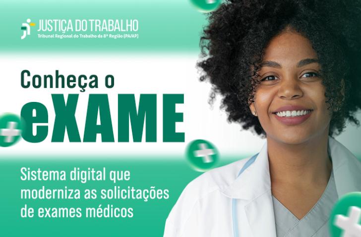 #ParaTodosVerem: Arte gráfica nas cores verde e branco. Ao lado esquerdo, o texto: conheça o eXAME. Sistema digital que moderniz