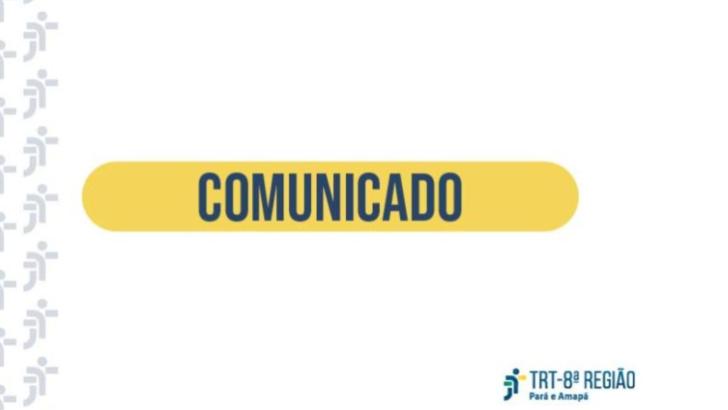 Arte gráfica com fundo branco e ao centro um espaço em amarelo com a palavra "Comunicado" na cor azul. A logo do TRT-8 no rodapé