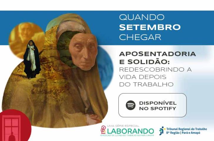 #ParaTodosVerem: Arte gráfica colorida do terceiro episódio da série "Quando Setembro Chegar" do podcast Laborando.