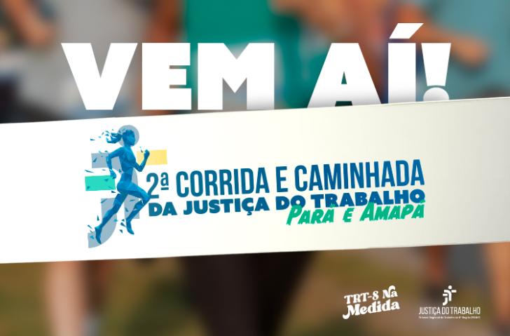 Arte gráfica com a logo da Corrida e Caminhada da Justiça do Trabalho e a frase Vem aí!