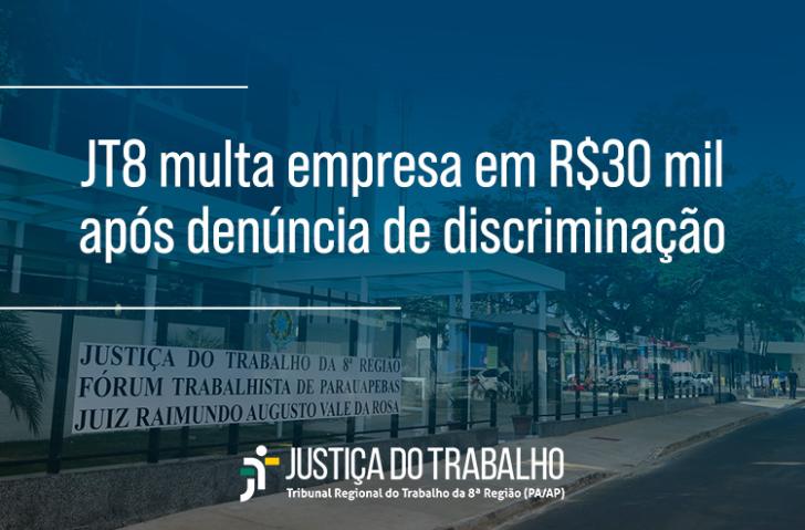 Arte gráfica no fundo a fotografia da fachada do Fórum Trabalhista de Paraubepas e o texto: JT8 multa empresa em R$30 mil