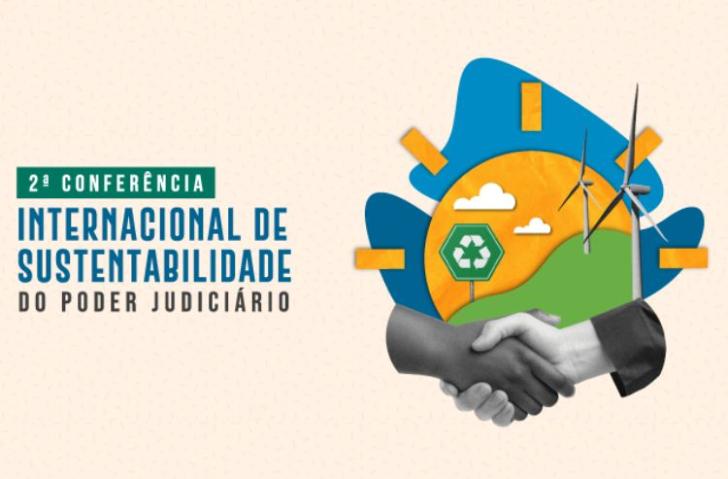 #ParaTodosVerem: Arte gráfica com fundo claro, à esquerda, o texto: 2ª Conferencia Internacional de sustentabilidade do poder ju