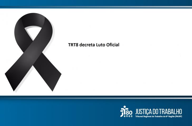 ARTE em fundo branco com laço luto e a frase TRT8 decreta luto oficial