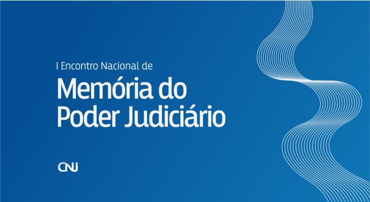 I Encontro Nacional de Memória do Poder Judiciário