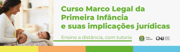 Banner do Curso Marco Legal da Primeira Infância e suas implicações jurídicas para operadores do direito