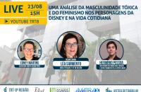 live sobre masculinidade tóxica e o feminismo nos personagens da Disney e na vida cotidiana