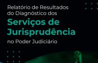 CNJ divulga Relatório de Resultados do Diagnóstico dos Serviços de Jurisprudência no Poder Judiciário