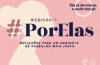 arte de divulgação do webnário “PorElas: reflexões para um ambiente de trabalho mais justo”