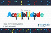 Arte com fundo branco e faixas na cor em cinza acima e abaixo da imagem. Ao centro, o texto "Semana da Acessibilidade TRT8".