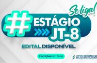 Arte gráfica nas cores cinza, verde e azul com o texto: #Estágio JT-8. Se liga! Edital disponível