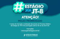 Arte gráfica com fundo verde centralizado o texto: Estágio JT8. Atenção Prazo prorrogado. 