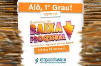 No card lê-se: Alô, primeiro grau! Vem aí semana de Baixa Processual. Você já fez, agora é só dar baixa!. De 6 a 10 de maio. 