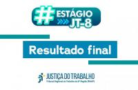 Arte gráfica com a logo do Estágio JT8. Resultado final. No rodapé, logo do TRT8.