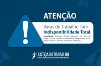  #ParaTodosVerem: Arte gráfica com o fundo azul e o texto centralizado: Atenção. Varas do Trabalho com indisponibilidade total. 
