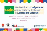 Arte gráfica com fundo branco. No centro, o texto: Os desafios dos migrantes no mercado de trabalho na Amazônia