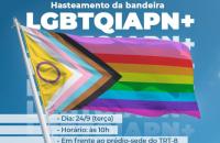 Bandeira do movimento LGBT+ e o texto: hasteamento da bandeira, dia 24 de setembro, às 10 horas, no prédio-sede do trt8