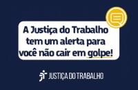 #ParaTodosVerem: Arte gráfica com cores azul e branco. Centralizado a frase: A Justiça do Trabalho tem um alerta para você não c