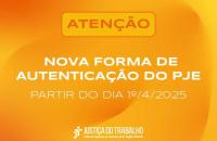 #ParaTodosVerem: Arte gráfica nas cores laranja e branca. No card, o texto: Atenção. Nova forma de autenticação do PJe a partir 
