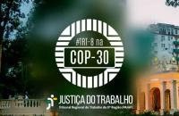 Mosaico de fotos com pontos turísticos de Belém do Pará. Sobre ela, a logo do TRT8 na COP 30 e abaixo.