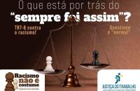 #ParaTodosVerem: Arte gráfica nas cores branco e marrom. No card, o texto: O que está por trás do "sempre foi assim"? TRT-8 cont