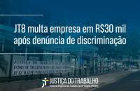 Arte gráfica no fundo a fotografia da fachada do Fórum Trabalhista de Paraubepas e o texto: JT8 multa empresa em R$30 mil