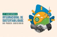 Arte gráfica da 2ª Conferência Internacional de Sustentabilidade do Poder Judiciário