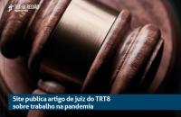 Arte: imagem do martelo e uma faixa em azul, na barra, escrito "site publica artigo de juiz sobre trabalho na pandemia".