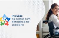 Inclusão da Pessoa com deficiência no Poder Judiciário