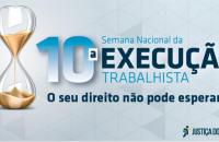 10ª Semana Nacional da Execução Trabalhista