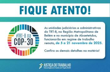 Arte gráfica nas cores azul, verde e amarelo. No lado esquerdo a logo do TRT-8 na COP30 e informações contidas no texto.