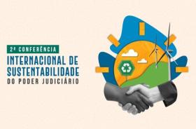 Arte gráfica da 2ª Conferência Internacional de Sustentabilidade do Poder Judiciário